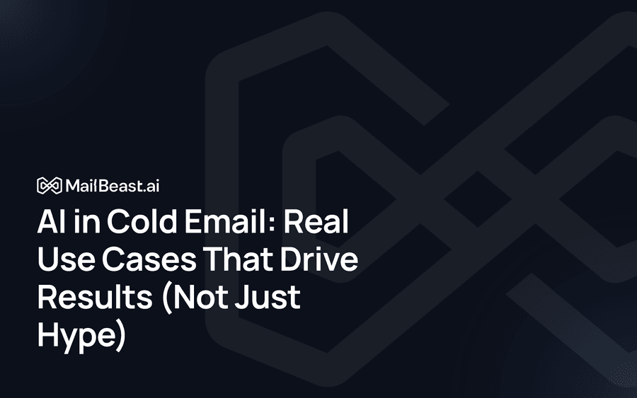 Hero image for: AI in Cold Email: Real Use Cases That Drive Results (Not Just Hype)