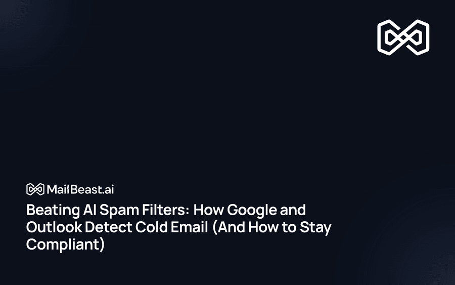 Hero image for: Beating AI Spam Filters: How Google and Outlook Detect Cold Email (And How to Stay Compliant)