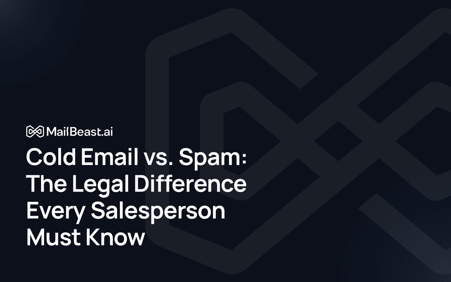 Hero image for: Cold Email vs. Spam: The Legal Difference Every Salesperson Must Know