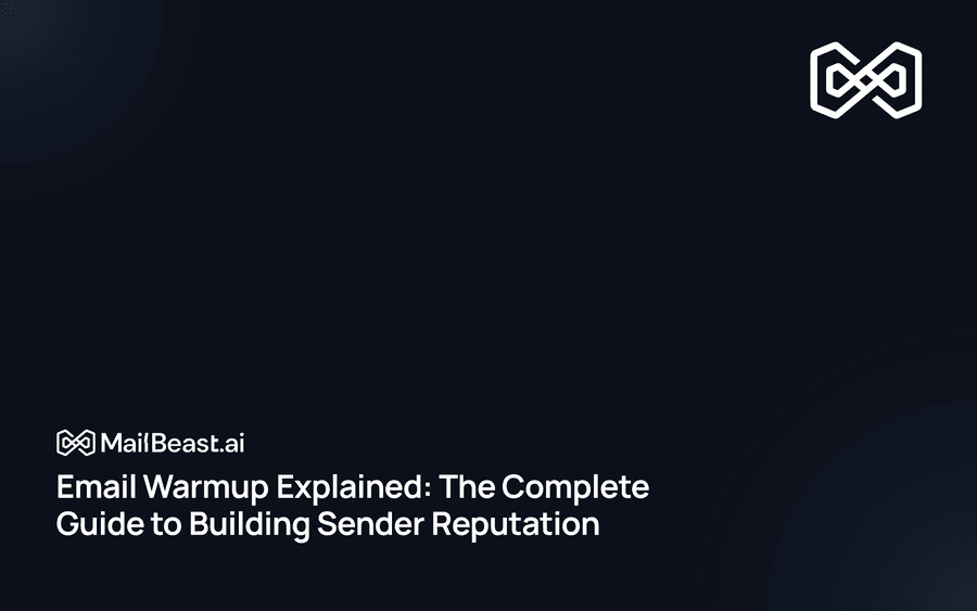 Hero image for: Email Warmup Explained: The Complete Guide to Building Sender Reputation
