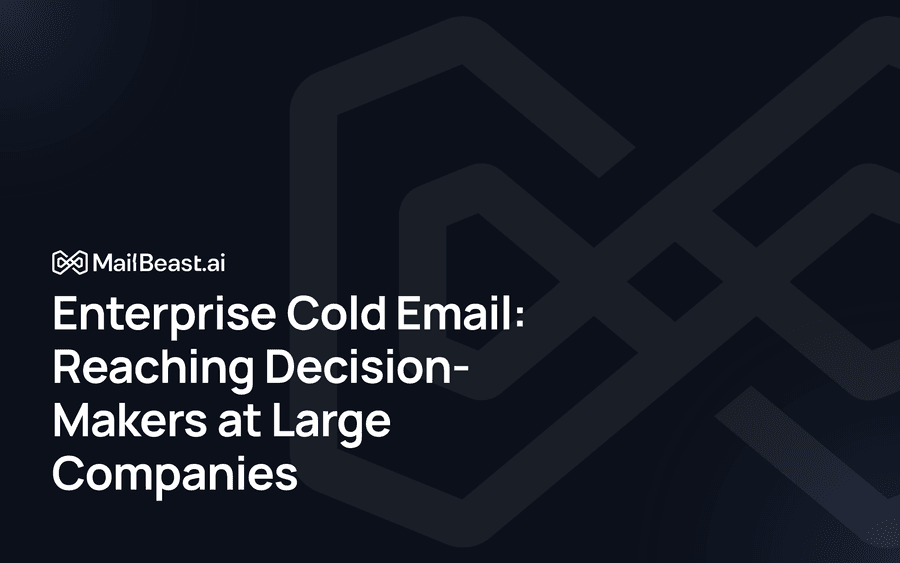 Hero image for: Enterprise Cold Email: Reaching Decision-Makers at Large Companies