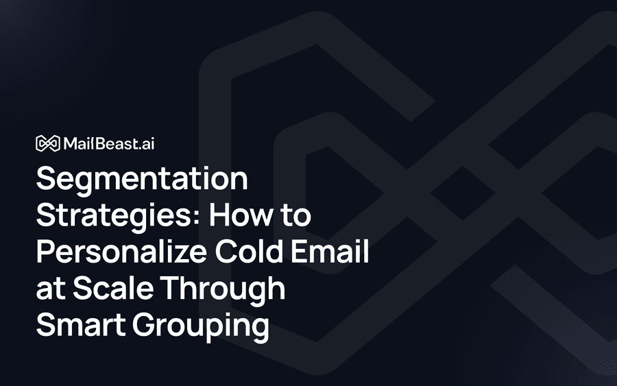 Hero image for: Segmentation Strategies: How to Personalize Cold Email at Scale Through Smart Grouping