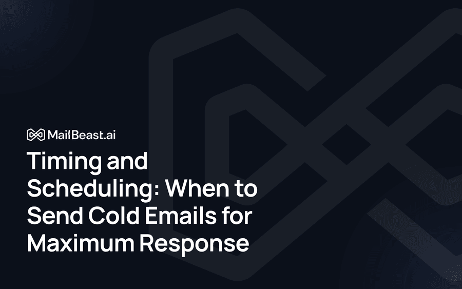 Hero image for: Timing and Scheduling: When to Send Cold Emails for Maximum Response
