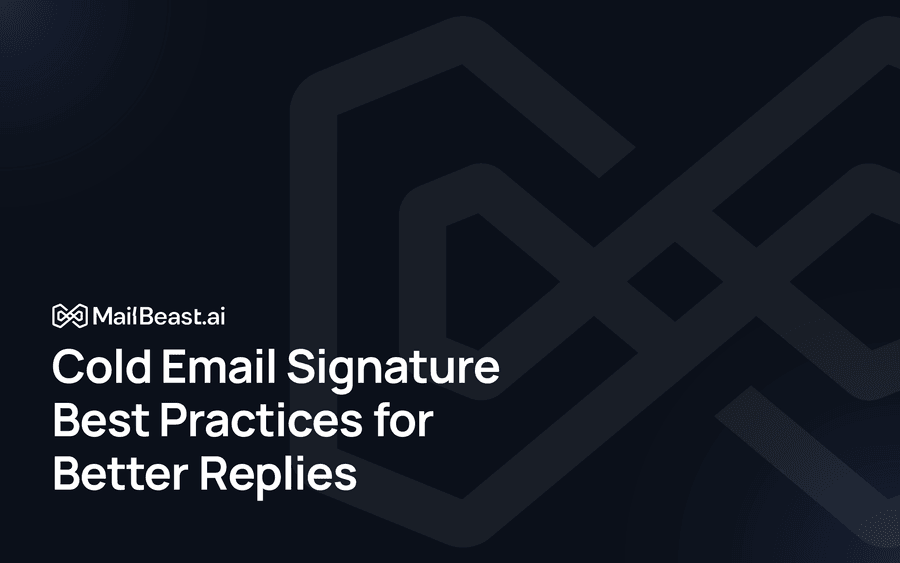 Hero image for: Cold Email Signature Best Practices for Better Replies
