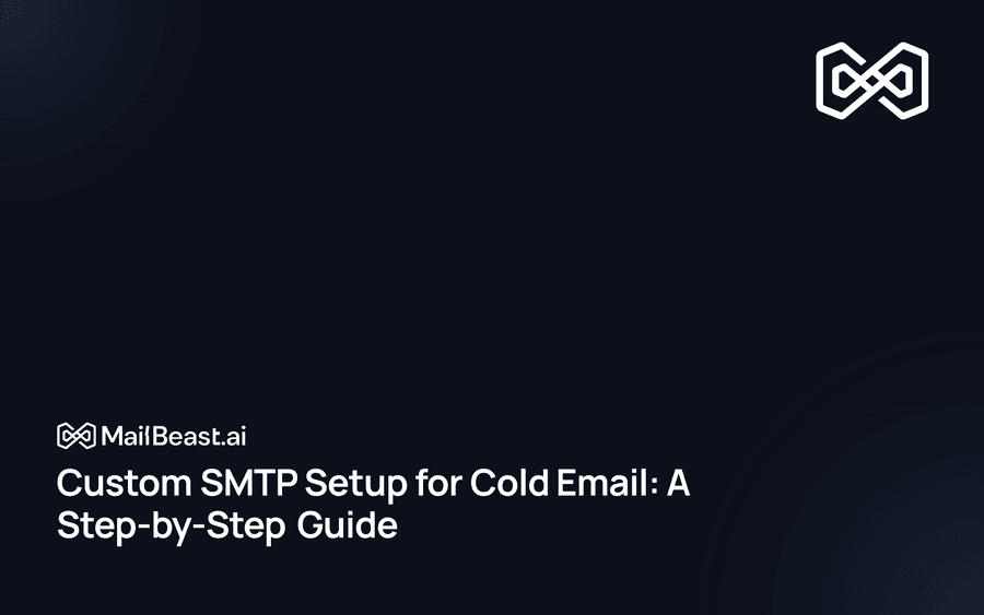 Hero image for: Custom SMTP Setup for Cold Email: A Step-by-Step Guide