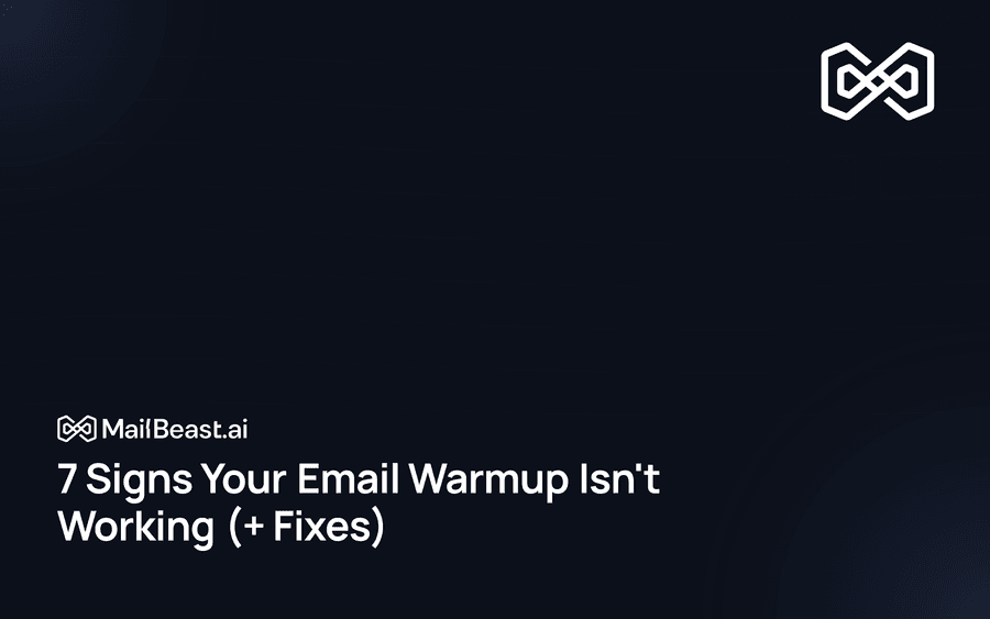 Hero image for: 7 Signs Your Email Warmup Isn't Working (+ Fixes)